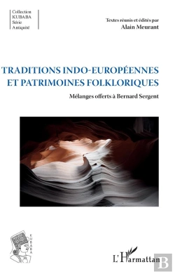 Bertrand.pt - Traditions Indo-Européennes Et Patrimoines Folkloriques ; Mélanges Offerts À Bernard Sergent