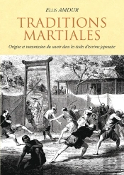 Traditions Martiales : Origine Et Transmission Du Savoir Dans Les Écoles D'Escrime Japonaise