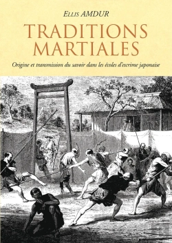 Bertrand.pt - Traditions Martiales : Origine Et Transmission Du Savoir Dans Les Écoles D'Escrime Japonaise