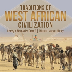 Bertrand.pt - Traditions Of West African Civilization | History Of West Africa Grade 6 | Children'S Ancient History