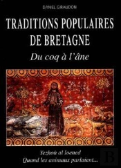Traditions Populaires De Bretagne : Du Coq À L'Âne