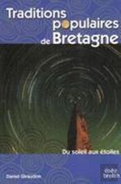 Traditions Populaires De Bretagne Du Soleil Aux Étoiles