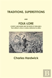 Traditions, Superstitions And Folk-Lore