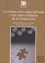 Traduccion Especializada Y Las Especialidades De La Traduccion, La