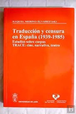 Bertrand.pt - Traducción Y Censura En España (1939-1985). Estudios Sobre Corpus Trace: Cine, N