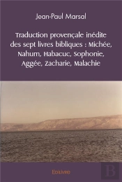 Traduction Provencale Inedite Des Sept Livres Bibliques  Michee Nahum Habacuc Sophonie Aggee Zachari