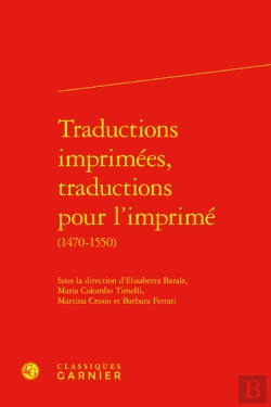 Bertrand.pt - Traductions Imprimes, Traductions Pour L'Imprim (1470-1550)