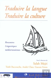 Traduire La Langue, Traduire La Culture ; Rencontres Linguistiques Mediterraneennes