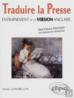 Bertrand.pt - Traduire La Presse - Entraînement À La Version Anglaise - Nouvelle Édition Entièrement Modifiée