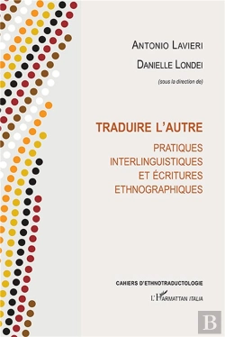 Bertrand.pt - Traduire L'Autre ; Pratiques Interlinguistiques Et Écritures Ethnographiques