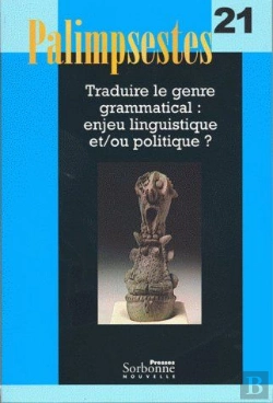 Bertrand.pt - Traduire Le Genre Grammatical : Enjeu Linguistique Et/Ou Polit ?