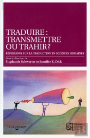 Traduire : Transmettre Ou Trahir ? Réflexions Sur La Traduction En Sciences Humaines