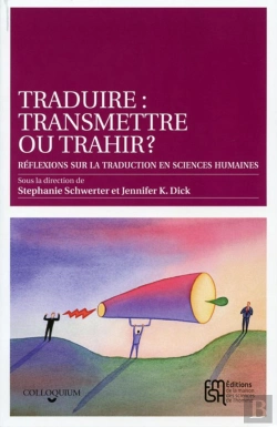 Bertrand.pt - Traduire : Transmettre Ou Trahir ? Réflexions Sur La Traduction En Sciences Humaines