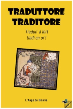 Bertrand.pt - Traduttore Traditore : Traduc'À Tort Tradi En Or