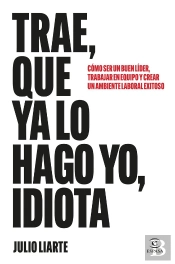 Trae Que Ya Lo Hago Yo Idiota