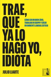 Trae Que Ya Lo Hago Yo Idiota