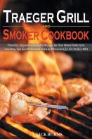 Traeger Grill And Smoker Cookbook