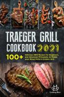 Traeger Grill Cookbook 2021