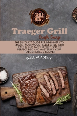 Bertrand.pt - Traeger Grill Crash Course: The Succinct