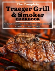 Traeger Grill & Smoker Cookbook