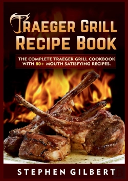 Bertrand.pt - Traeger Grill Recipe Book:The Complete T