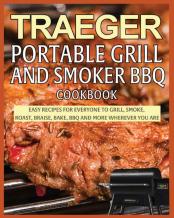 Traeger Portable Grill And Smoker Bbq Cookbook