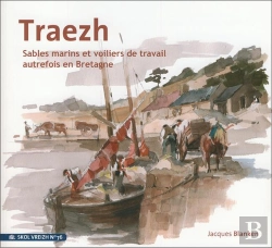 Bertrand.pt - Traezh : Sable Marin Et Voiliers De Travail Autrefois En Bretagne