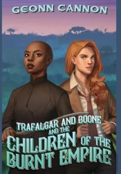 Trafalgar And Boone And The Children Of The Burnt Empire