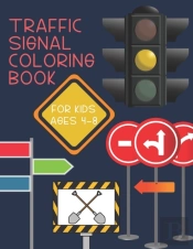 Traffic Signal Coloring Book For Kids Ages 4-8