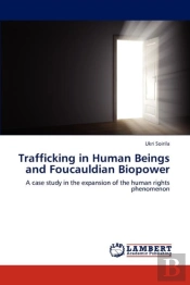 Trafficking In Human Beings And Foucauldian Biopower