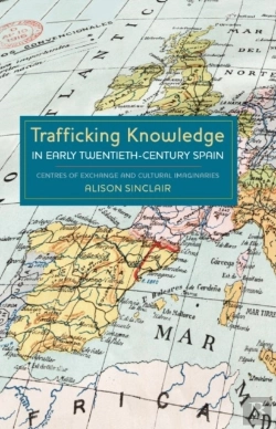 Bertrand.pt - Trafficking Knowledge In Early Twentieth-Century - Centres Of Exchange And Cultural Imaginaries