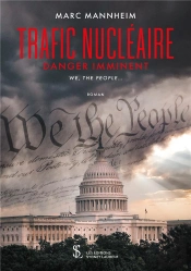 Trafic Nucléaire : Danger Imminent ; We, The People...