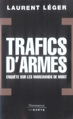 Bertrand.pt - Trafics D'Armes, Le Scandale ; Enquête Sur Les Marchands De Mort