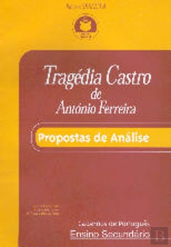 Bertrand.pt - Tragédia Castro de António Ferreira - Propostas de Análise