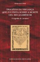 Tragédia da Vingança Que Foi Feita Sobre a Morte Del Rei Agaménom