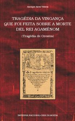 Bertrand.pt - Tragédia da Vingança Que Foi Feita Sobre a Morte Del Rei Agaménom