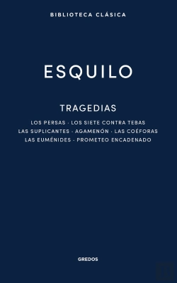 Bertrand.pt - Tragedias: Los Persas. Los Siete Contra Tebas. Las Suplicantes. Agemenon. Las Co