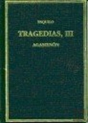 Tragedias. Vol. Iii Agamenón
