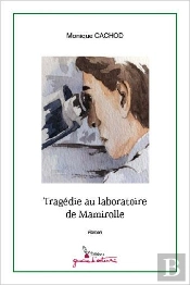 Tragédie Au Laboratoire De Mamirolle