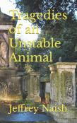 Tragedies Of An Unstable Animal