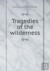 Tragedies Of The Wilderness