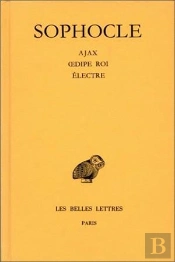 Tragédies Tome 2 : Ajax - Oedipe Roi - Electre