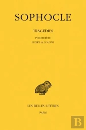 Tragedies Tome 3 : Philoctète, Oedipe À Colone