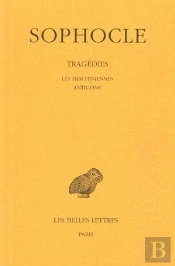 Tragédies. Tome I : Introduction - Les Trachiniennes - Antigone