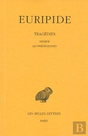Tragédies. Tome V : Hélène - Les Phéniciennes