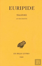 Tragédies. Tome Vi, 2e Partie: Les Bacchantes
