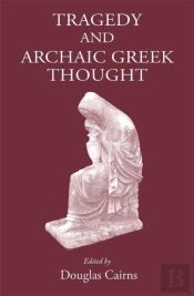 Tragedy And Archaic Greek Thought