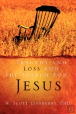 Bertrand.pt - Tragedy And Loss And The Search For Jesus