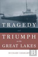 Tragedy And Triumph On The Great Lakes