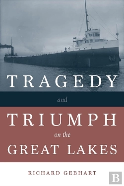 Bertrand.pt - Tragedy And Triumph On The Great Lakes